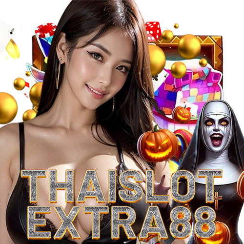 thaislotextra88 เจ้าใหญ่มาแรง